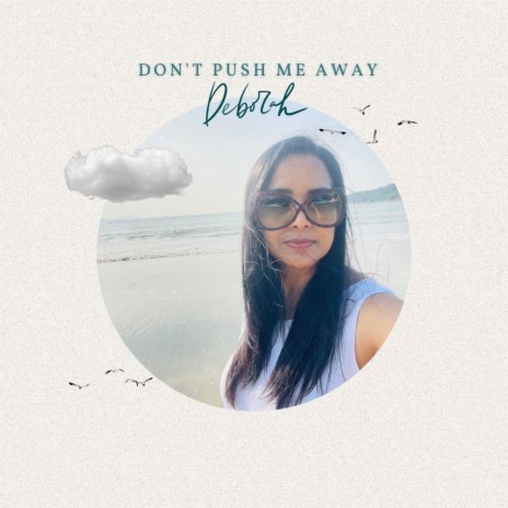 Don't Push Me Away | Boomplay Music