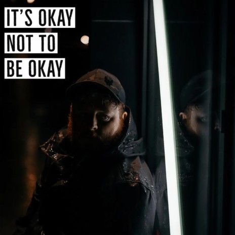 It's Okay Not to Be Okay | Boomplay Music