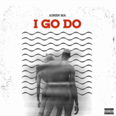 I Go Do | Boomplay Music