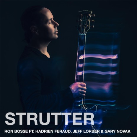 Strutter ft. Hadrien Feraud, Jeff Lorber & Gary Novak | Boomplay Music