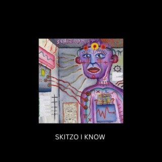 SKITZO I KNOW