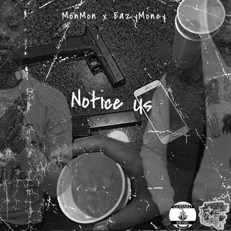 Notice Us ft. Eazy Money | Boomplay Music