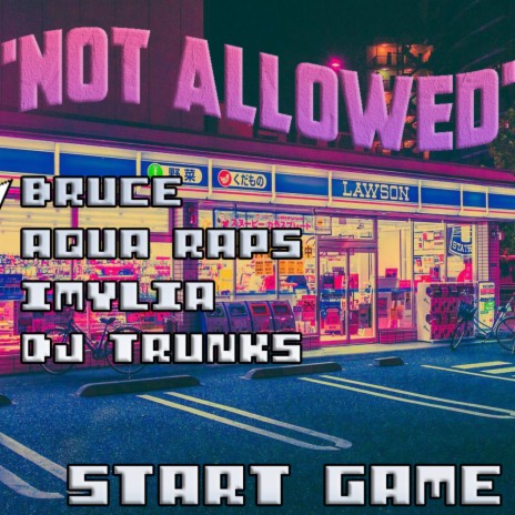 Not Allowed ft. DJ Trunks, Bruce & Aqua Raps | Boomplay Music