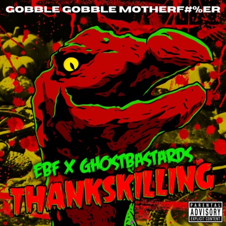 ThanksKilling (Gobble Gobble, Motherfucker) ft. GhostBastards