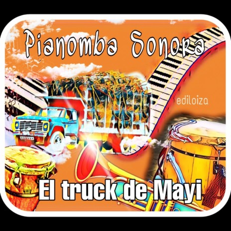 El Truck de Mayi ft. Milton Molina Figueroa | Boomplay Music