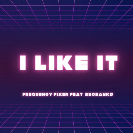 I Like It ft. BBCBanks | Boomplay Music