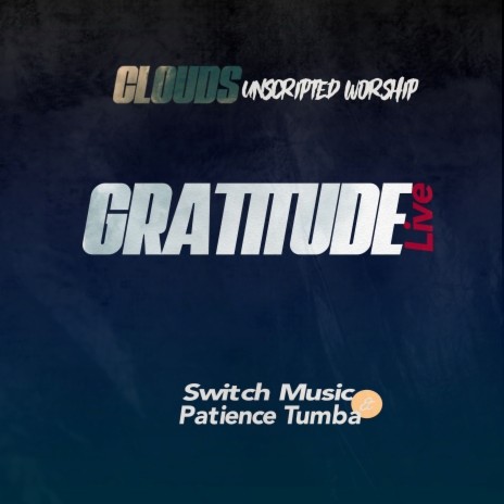 Gratitude (Clouds' Unscripted Worship - Live)