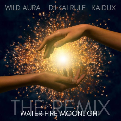 Water, Fire & Moonlight (Remix) ft. DJ KAI Rule & KAIDUX | Boomplay Music