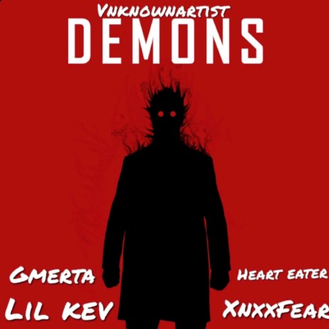 Demons ft. VnknownArtist, Gmerta, HeartEater & XnxxFear