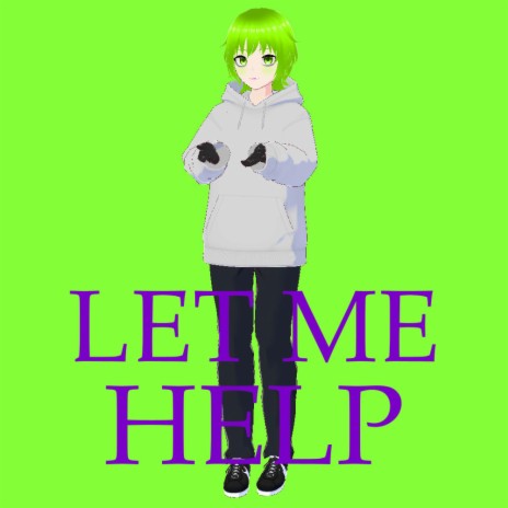 Let Me Help | Boomplay Music
