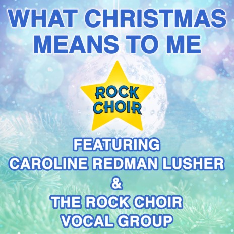 What Christmas Means To Me ft. Caroline Redman Lusher & Rock Choir Vocal Group