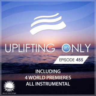 Uplifting Only 455: No-Talking DJ Mix [All Instrumental] (Oct. 2021) [FULL]