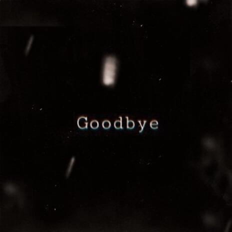 Goodbye (Outro)