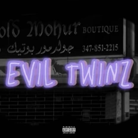 Evil Twinz ft. Edot Paid | Boomplay Music