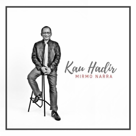 Kau Hadir | Boomplay Music