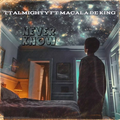 Never Know ft. Macala De King | Boomplay Music