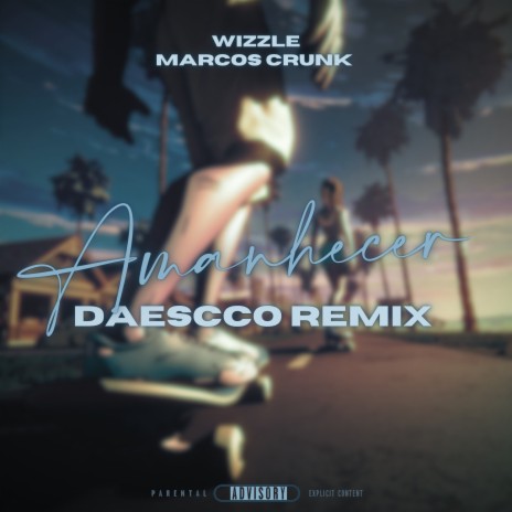 Amanhecer (Daescco Remix) ft. Marcos Crunk & Daescco | Boomplay Music