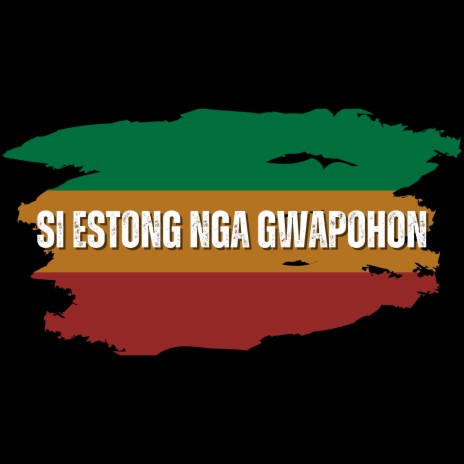 Si Estong Nga Gwapohon | Boomplay Music