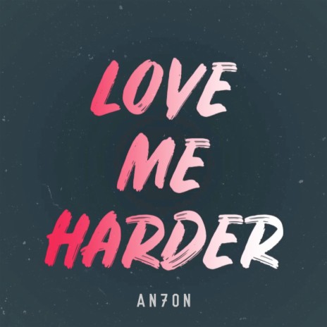 Love Me Harder | Boomplay Music
