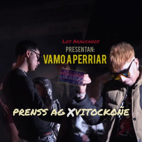 VAMO A PERRIAR ft. VITOCKOÑE & LOS ARAUCANOS | Boomplay Music