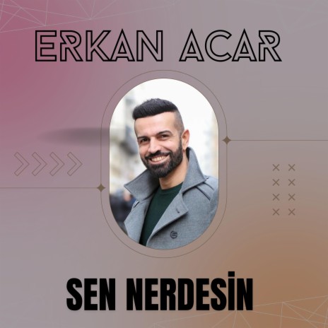 Sen Nerdesin | Boomplay Music