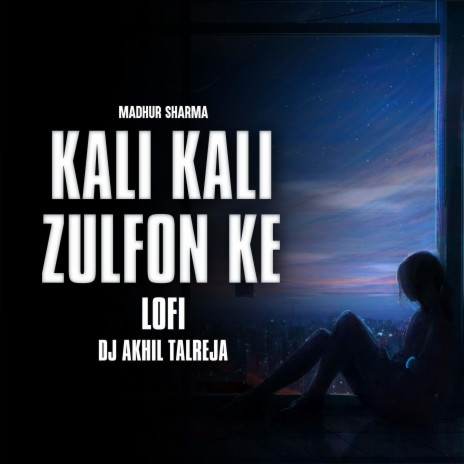 Kali Kali Zulfon Ke Lofi ft. Madhur Sharma