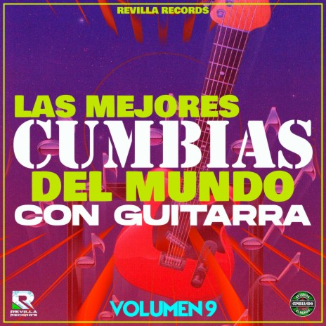 Las Mejores Cumbias del Mundo Con Guitarra, Vol. 9 | Boomplay Music