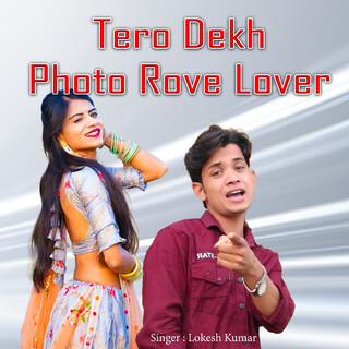 Tero Dekh Photo Rove Lover