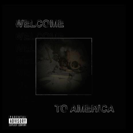 Welcome to America | Boomplay Music