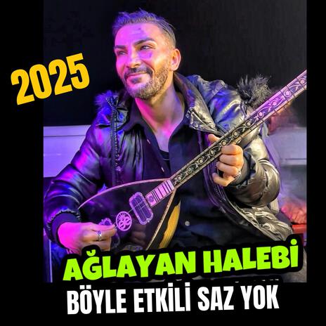 AĞLAYAN SAZ 2025 HALEBİ YENİ | Boomplay Music