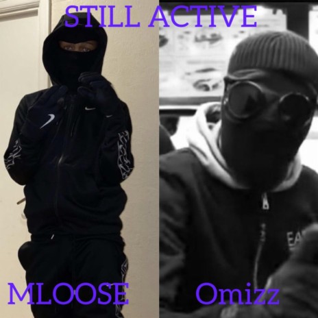 Still active (pre-mixtape special) ft. Mloose & Omizz | Boomplay Music