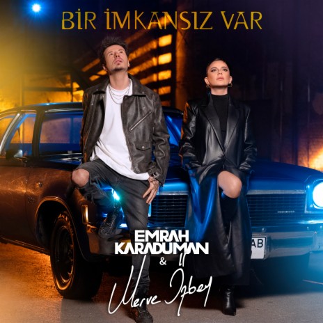 Bir İmkansız Var ft. Merve Özbey | Boomplay Music