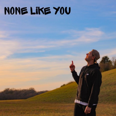 None Like You | Boomplay Music