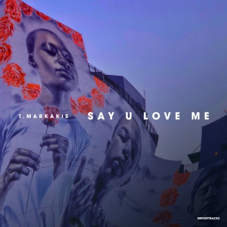 Say U Love Me | Boomplay Music