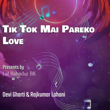 Tik Tok Mai Pareko Love ft. Rajkumar Lohani | Boomplay Music