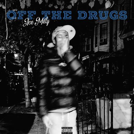 Off The Drugs | Boomplay Music