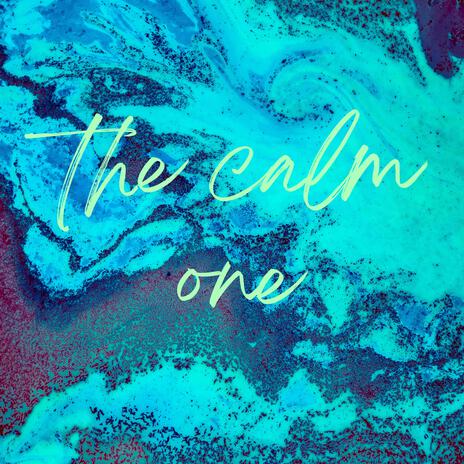 The calm one | Boomplay Music