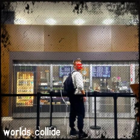 worlds collide | Boomplay Music