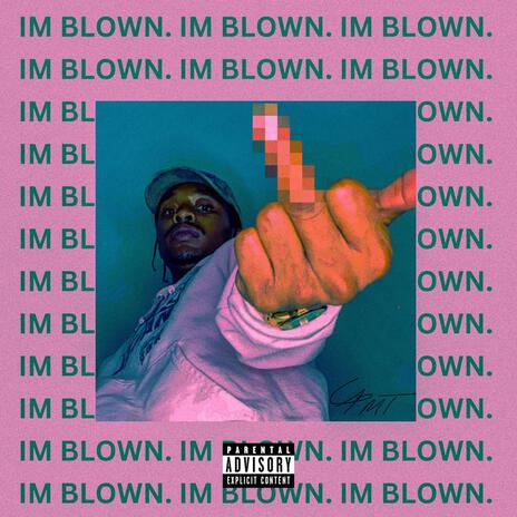 I'm Blown (He's a Clone) | Boomplay Music