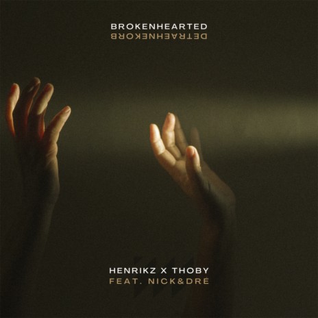 Brokenhearted ft. THOBY & Nick&Dré | Boomplay Music