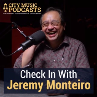 Shirlyn Tan x City Music presents : Check in with Jeremy Monteiro
