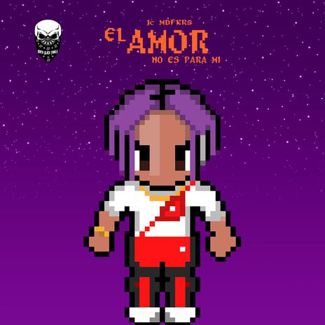 El Amor no es para Mi | Boomplay Music