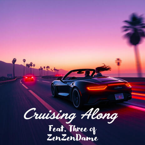 Cruising Along ft. Three | Boomplay Music