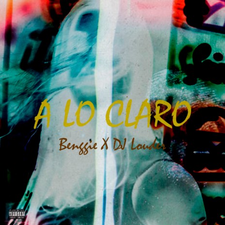 A Lo Claro ft. Benggie | Boomplay Music