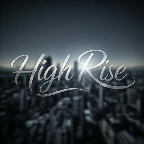 High Rise | Boomplay Music