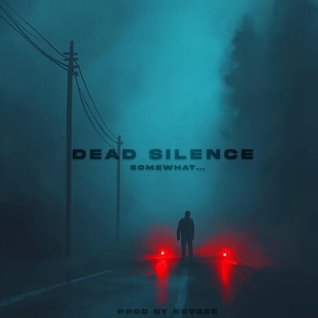 DEAD SILENCE ft. KevGee | Boomplay Music