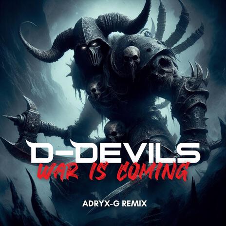 War Is Coming (Adryx-G Remix) ft. Adryx-G