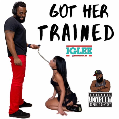 Got Her Trained | Boomplay Music