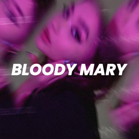 Bloody Mary (Sped Up) | Boomplay Music