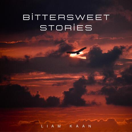 Bittersweet Stories | Boomplay Music